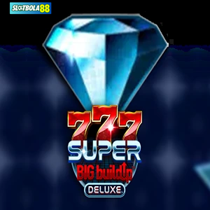 777 super big build up deluxe