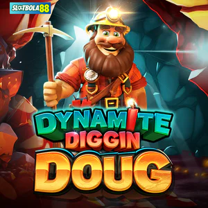 dynamite diggin doug